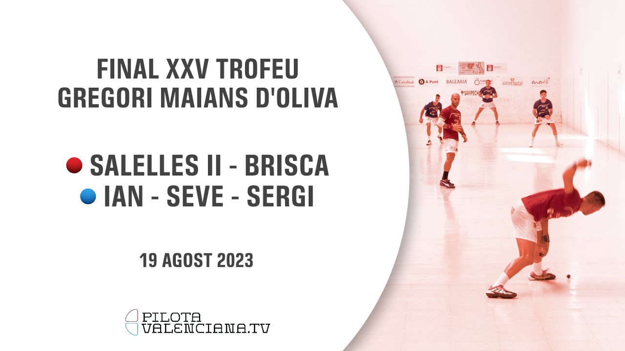 Raspall | Final XXV Trofeu Gregori Maians d'Oliva | SALELLES II-BRISCA vs IAN-SEVE-SERGI | 19.08.23