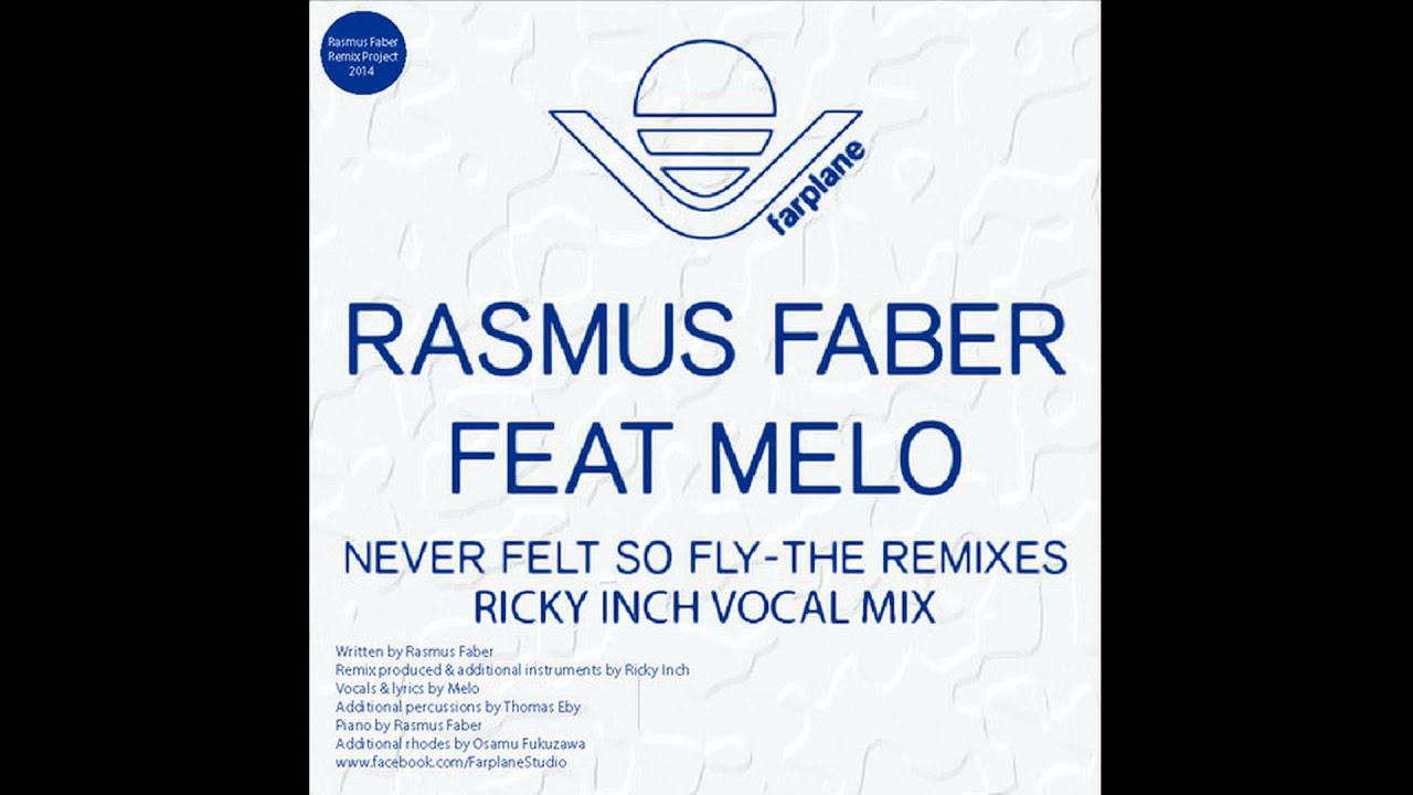 Rasmus Faber feat. Melo - Never Felt So Fly (riCkY inCh Vocal Mix