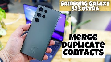 Samsung Galaxy S23 Ultra How to Merge Duplicate Contacts