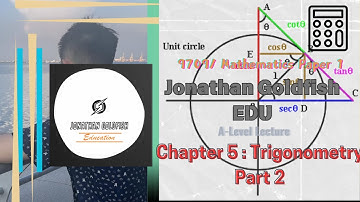 CAIE AS & A Level Lecture:9709/Mathematics Paper 1:Pure Mathematics, Chapter 5:Trigonomtery (Part 2)
