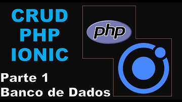 CRUD PHP IONIC | Banco de Dados | Aula 1