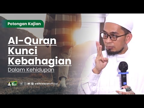 Al-Quran Kunci Kebahagiaan dalam Kehidupan - Ustadz Adi Hidayat
