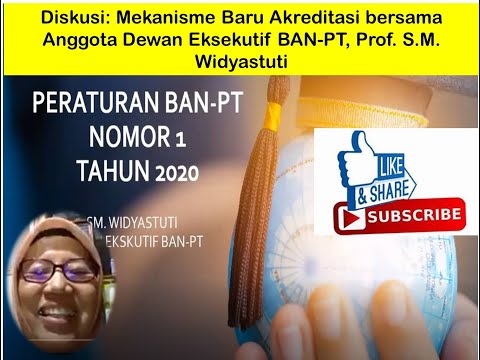 Mekanisme Baru Akreditasi SAPTO BAN-PT oleh Prof. S.M. Widyastuti - Anggota Dewan Eksekutif BAN-PT