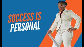 Success is Personal | It is an Inside Job Not Outside.