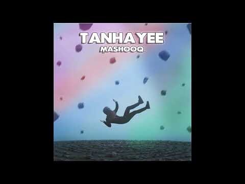 tanhayee-(loneliness)---mashooq---(audio)-[hindi/urdu]