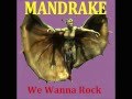 MANDRAKE We Wanna Rock MANDRAKE We Wanna Rock