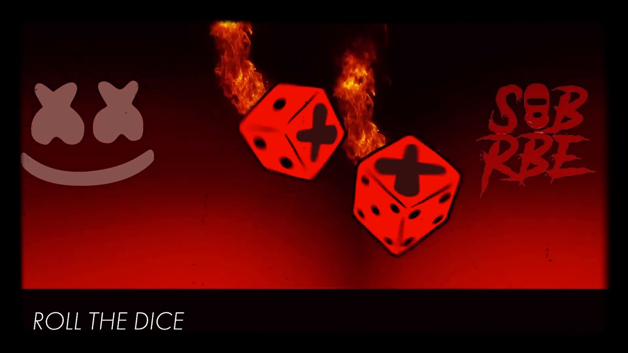 MarshMello x SOB X RBE - Roll The Dice