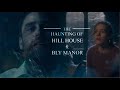 The haunting of hill house  bly manor