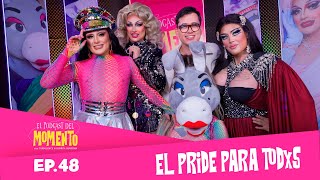 EL PRIDE ES PARA TODXS | El Podcast del MOMENTO | Ep 48