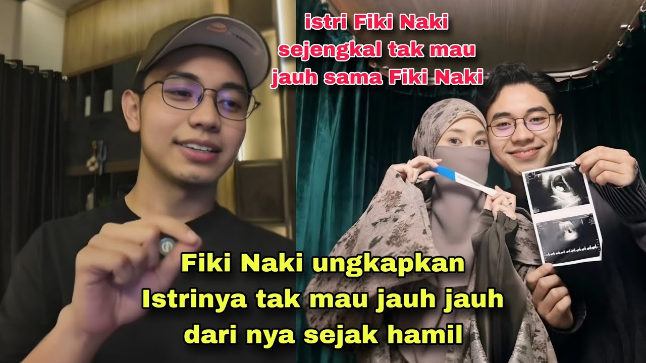 Fiki Fiki Naki ungkapkan Istrinya tak mau jauh jauh dari nya sejak hamil 