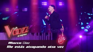 #ElRegreso: Marco Díaz - “Me estás atrapando otra vez”  - La Voz Argentina 2022