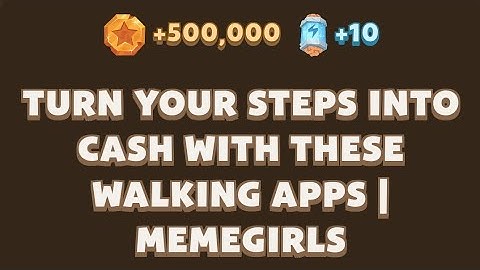 Turn Your Steps into Cash with These Walking Apps | MemeGirls | Memefi Youtube Video Code