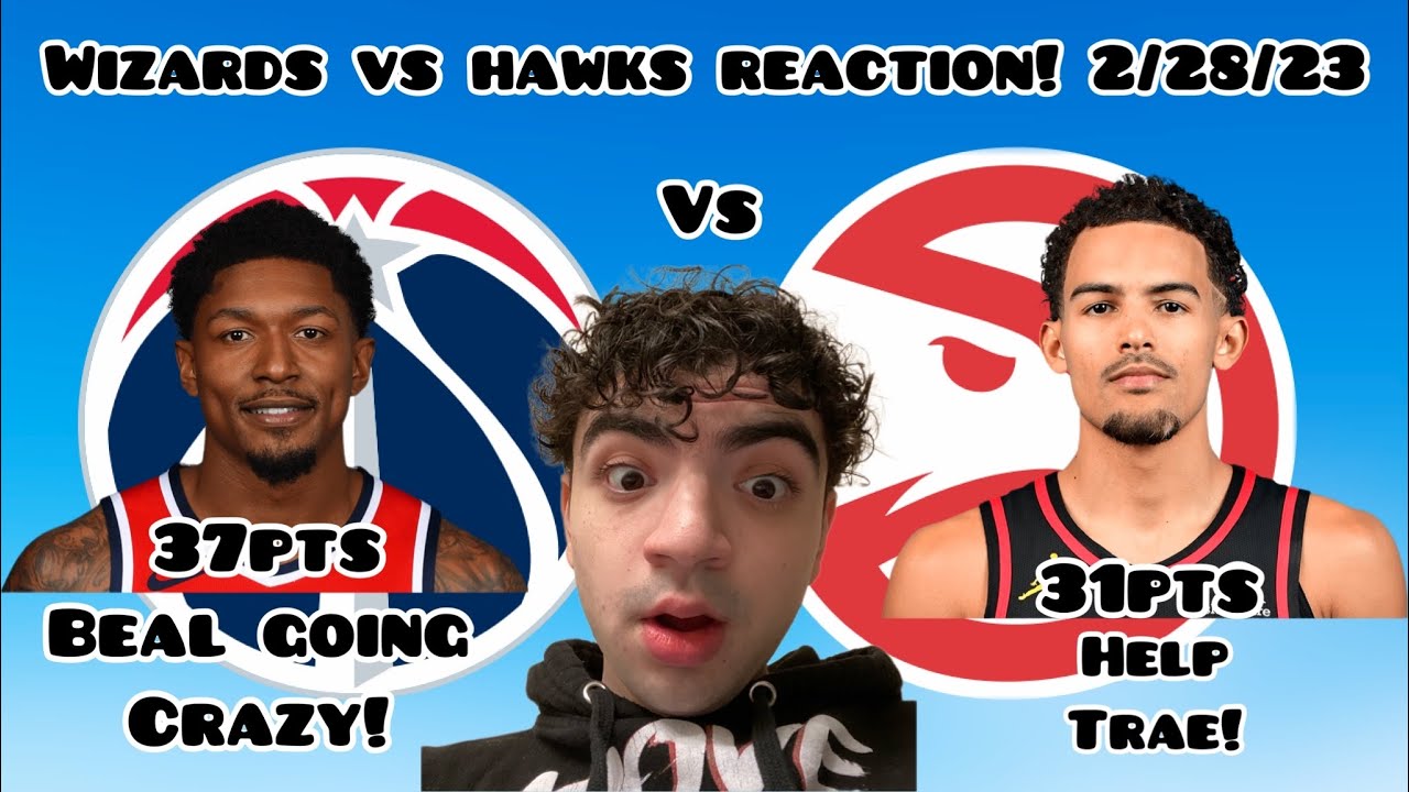 BEAL CRAZY CLUTCH! WASHINGTON WIZARDS VS ATLANTA HAWKS 2/28/23 FULL HIGHLIGHTS REACTION!