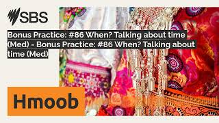 Bonus Practice: #86 When? Talking about time (Med) - Bonus Practice: #86 When? Talking about...