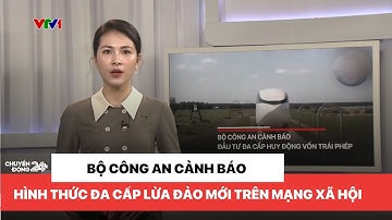 Bộ Công an cảnh báo về hình thức đa cấp lừa đảo mới qua các hội nhóm trên mạng xã hội