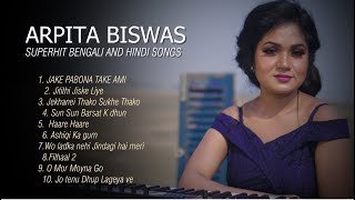 Superhit Hindi And Bengali Songs | Arpita Biswas Top 10 Song | Arpita Biswas Jukebox