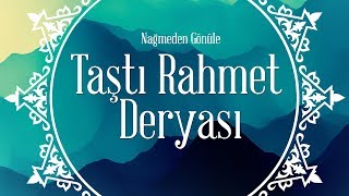 Taştı Rahmet Deryası - İlahi Resimi