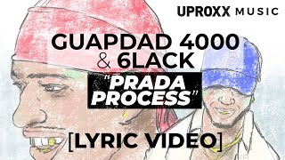 Guapdad 4000 ft. 6LACK - Prada Process (LYRICS) - UPROXX MUSIC