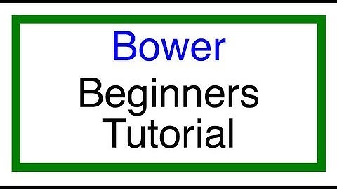 Bower Tutorial