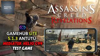 GAMEHUB LITE 5.1.3 - Test Game Assassin's Creed Revelations PC Di Mediatek Helio G99