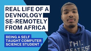 Real-Life Of A Devnology Software Engineer - Remotely Being A Self-Taught Computer Science Student