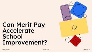Can Merit Pay Accelerate School Improvement Presentation