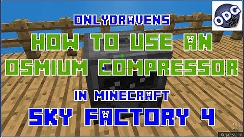 Minecraft - Sky Factory 4 - How to Make and Use an Osmium Compressor