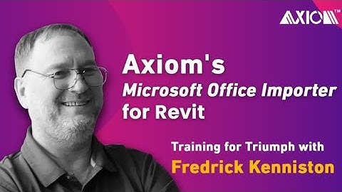Microsoft Office Importer for Revit™—Training for Triumph with Fredrick Kenniston