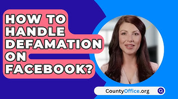 How To Handle Defamation On Facebook? - CountyOffice.org