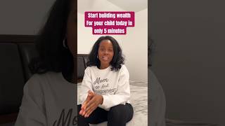 Start making your kids wealthy in 5 minutes 2024