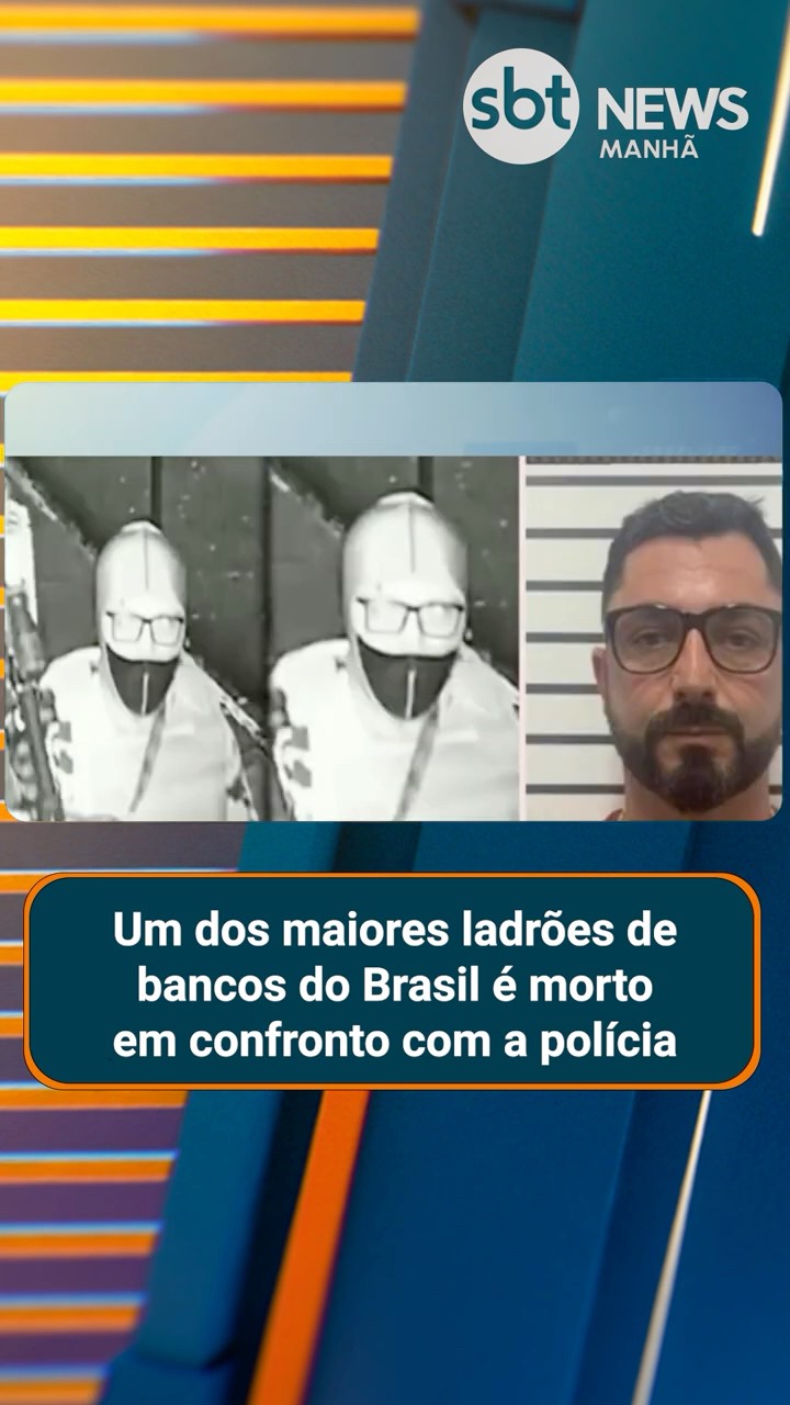Um dos maiores ladrões de bancos do Brasil é morto em confronto