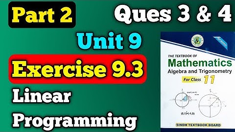 Part 2 exercise 9.3 unit 9 linear programming class 11 new mathematics book | questions 3 & 4 ex 9.3