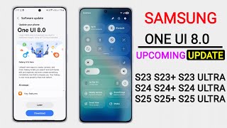 Samsung One UI 8.0 Android 16 Official : 9+ July Upcoming Update | S24,S24+/Ultra,S23,S23+/Ultra,S25
