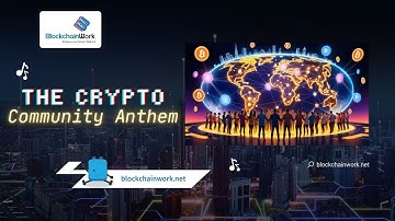The Crypto Community Anthem - Blockchain Music Video - BlockchainWork x Block san
