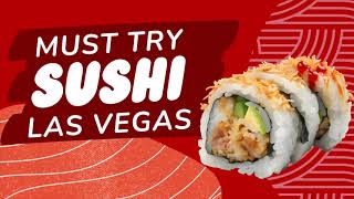 Your Guide to Las Vegas's Best Sushi