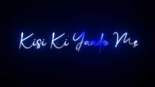 kisi ki yaadon mein khoye hue |💞 Black Screen Lyrics 😘| 2022 Status | Love Status | Trending Status