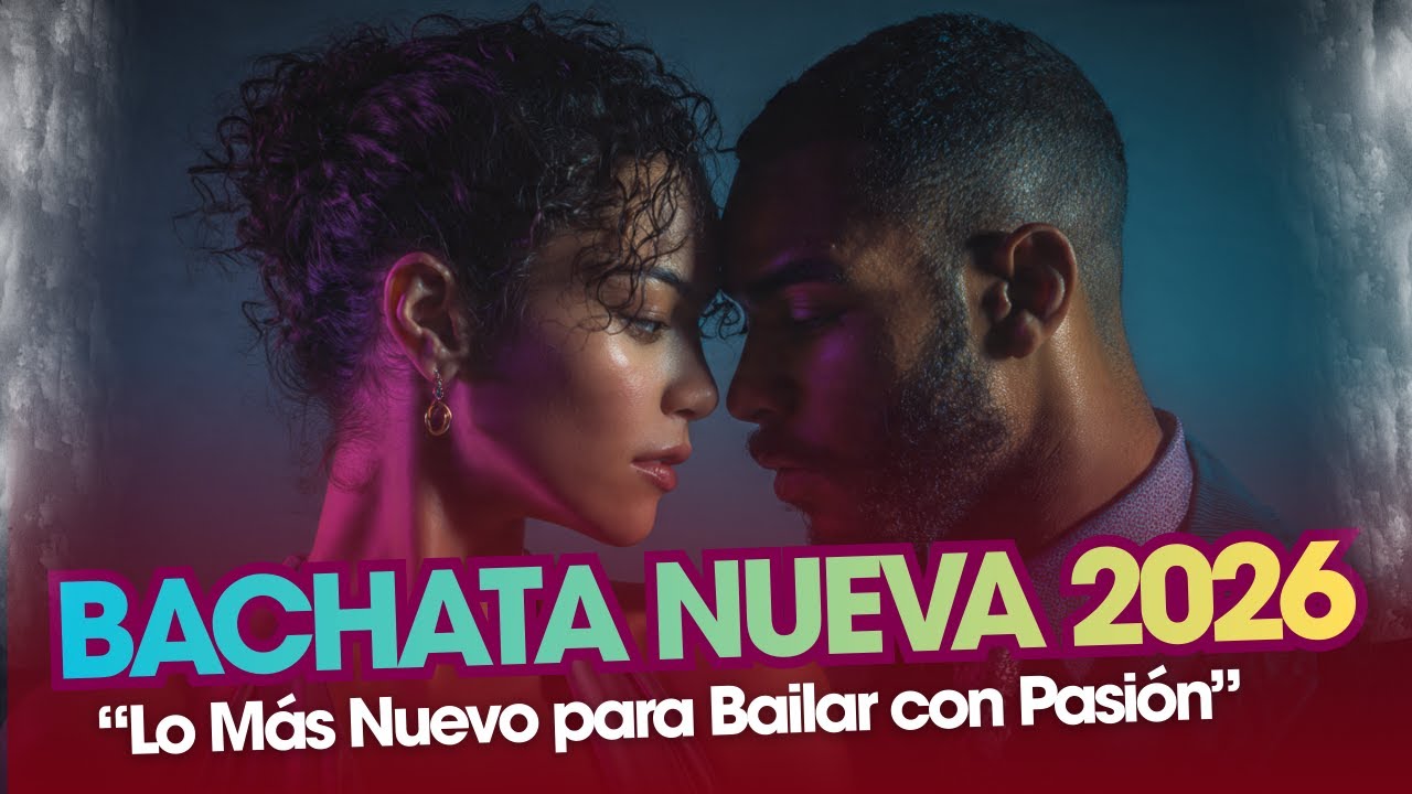 Bachata Nueva 2026 🔥 Éxitos Románticos para Bailar y Enamorarse