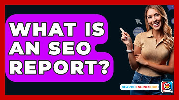 What Is An SEO Report? - SearchEnginesHub.com