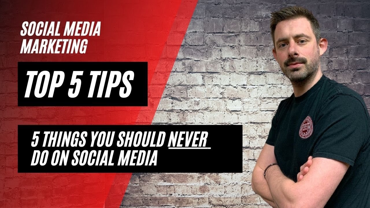 5 Things Your Business Should NEVER Do on Social Media - YouTube