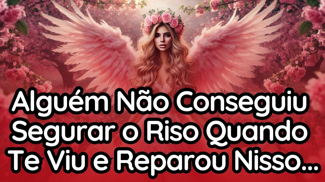 💘Alguém Não Conseguiu Segurar o Riso Quando  Te Viu e Reparou Nisso...