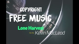 [Copyright Free Music] Lone Harvest - Kevin MacLeod  (Sad Background Music)