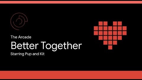 Qwiklabs Better Together: A Valentine