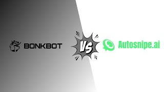 BONKbot vs Autosnipe Ai: Which One is Better?