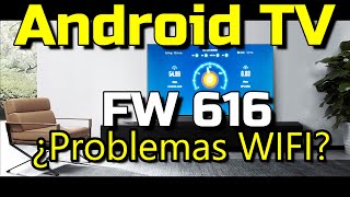 Problemas de WIFI en Android TV FW 616 TCL RCA HITACHI Hay problemas con el Wifi en Android TV?