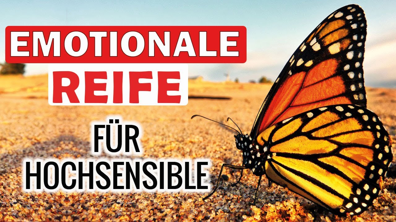 Hochsensibel? Von Abgrenzung bis Zentrierung: Emotionale Reife für Hochsensible