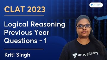 CLAT 2023 : Logical Reasoning | Previous Year Questions - I | Kriti Singh | Unacademy CLAT
