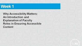SUNY Accessibility: Designing and Teaching Courses for All Learners Week 1 Introduction
