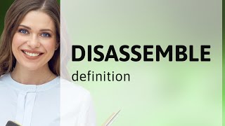 Disassemble | meaning of DISASSEMBLE