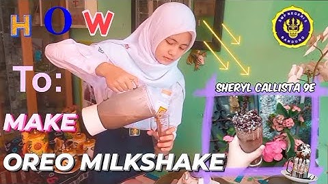 How To Make Oreo Milkshake ( Procedure Text ) // tugas SMPN 5 Bandung