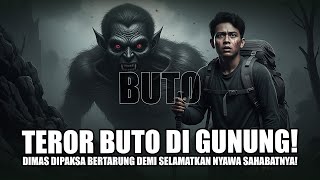 CERITA HOROR | Misteri Gunung Lawu Pertarungan Dimas dengan Sosok Buto Demi Menyelamatkan Sahabatnya